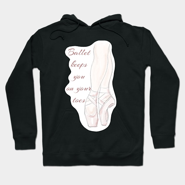 Ballet keeps you on your toes sketch Hoodie by MamaODea